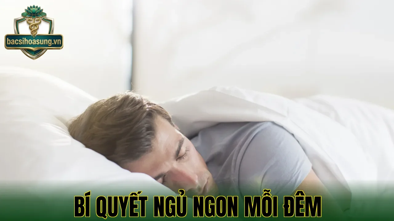 Bí Quyết Ngủ Ngon Mỗi Đêm