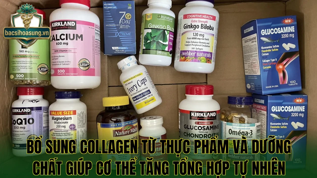 Bổ sung collagen từ thực phẩm và dưỡng chất giúp cơ thể tăng tổng hợp tự nhiên