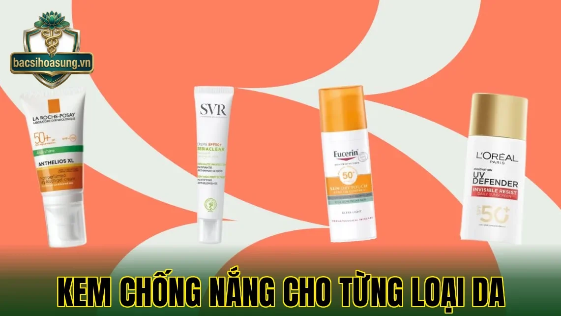 Kem Chống Nắng Cho Từng Loại Da