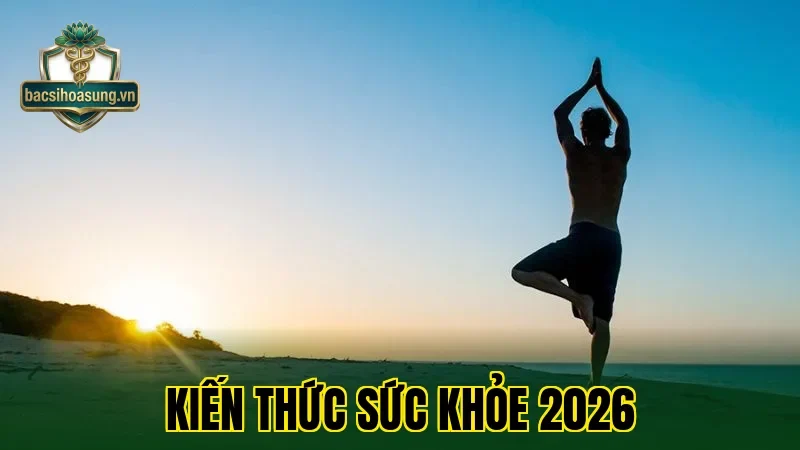 Kiến Thức Sức Khỏe 2026