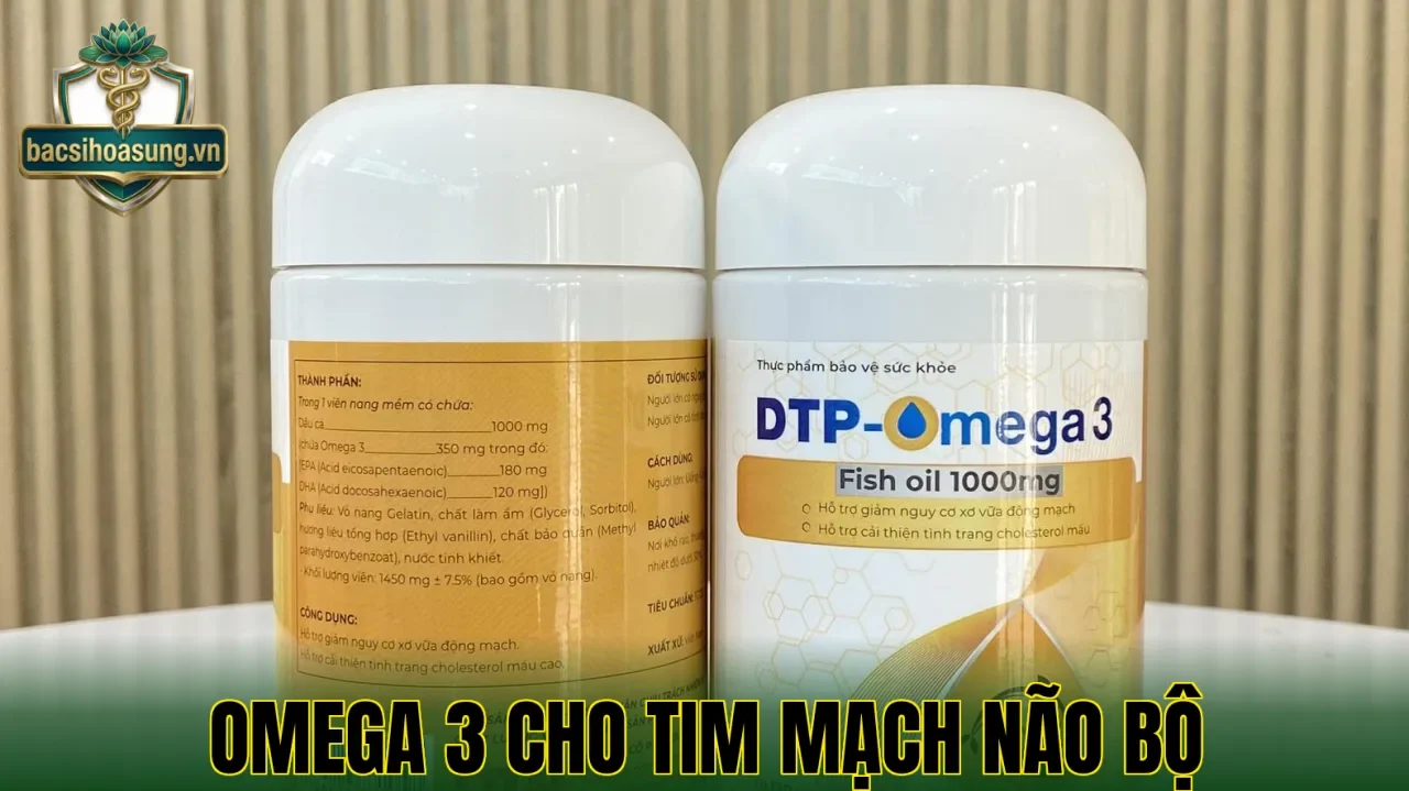 Omega 3 Cho Tim Mạch Não Bộ