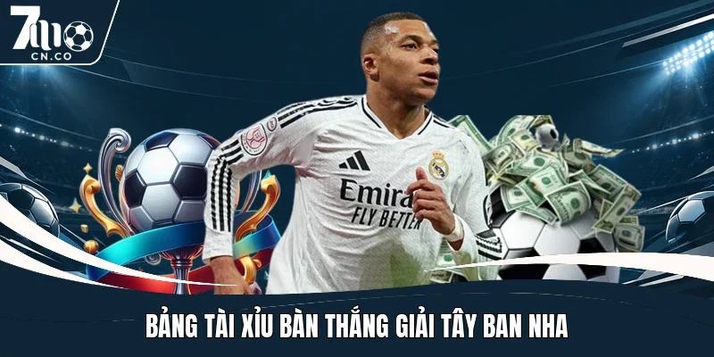 Bảng tài xỉu bàn thắng giải Tây Ban Nha