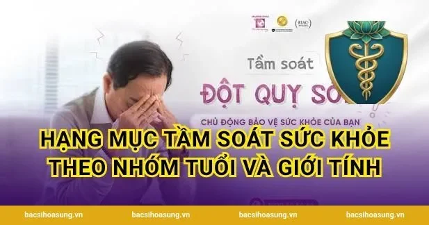 Hạng mục tầm soát sức khỏe theo nhóm tuổi và giới tính