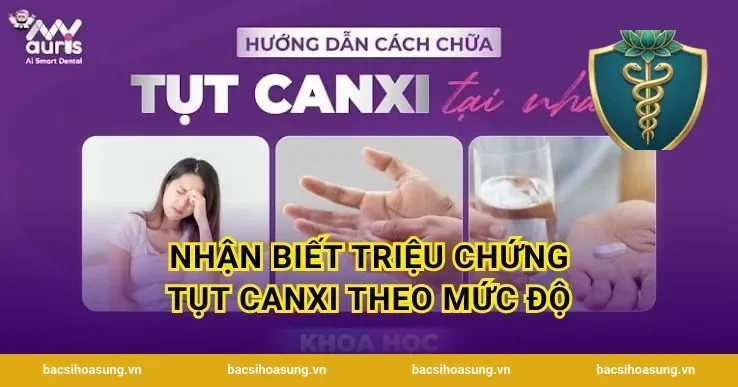 Nhận Biết Triệu Chứng Tụt Canxi Theo Mức Độ